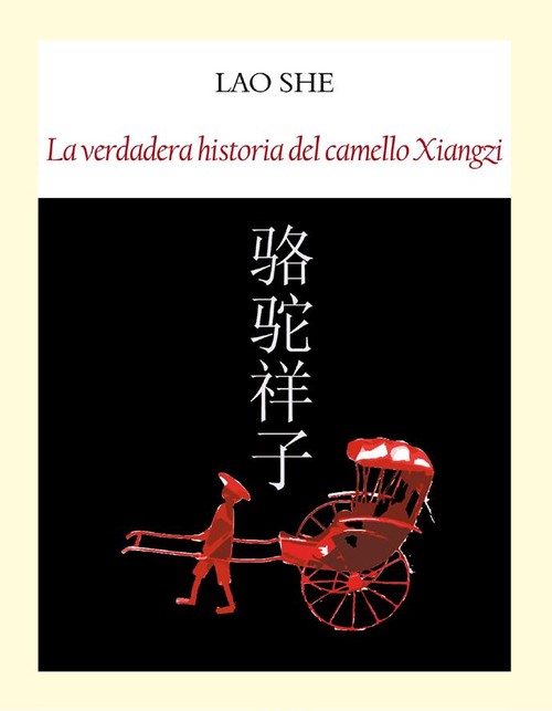 VERDADERA HISTORIA DEL CAMELLO XIANGZI, LA
