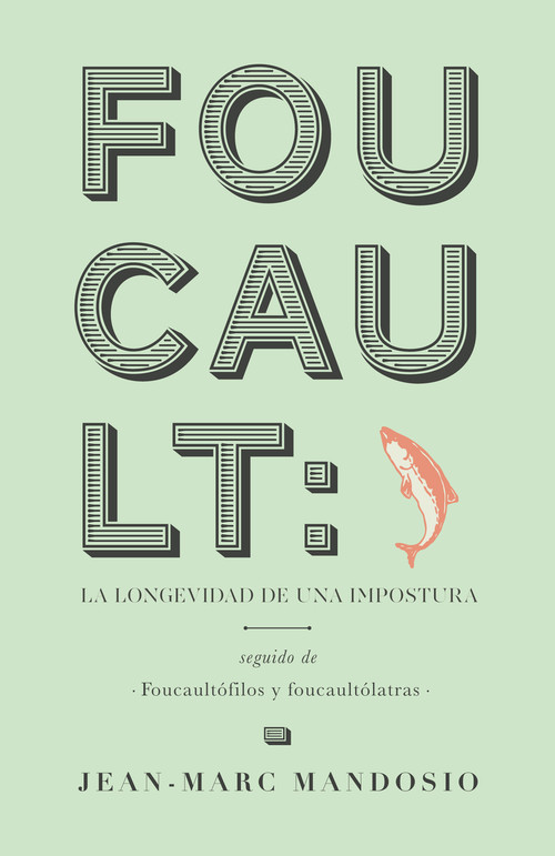 FOUCAULT LA LONGEVIDAD DE UNA IMPOSTURA