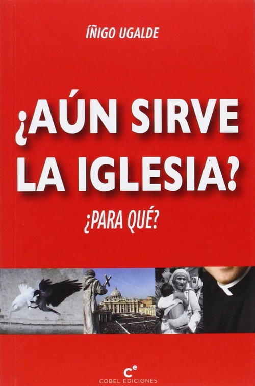AUN SIRVE LA IGLESIA?-PARA QUE?