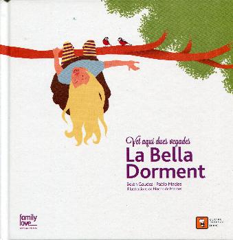 VET AQUI DUES VEGADES... LA BELLA DORMENT