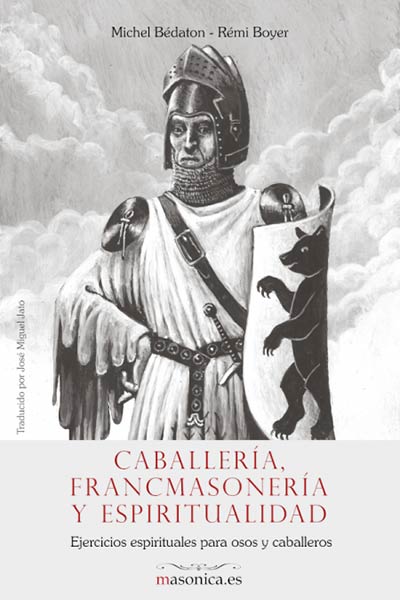 CABALLERIA, FRANCMASONERIA Y ESPIRITUALIDAD