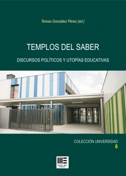 TEMPLOS DEL SABER, DISCURSOS POLITICOS Y UTOPIAS EDUCATIVAS