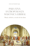 PARA UNA ANTROPOLOGIA MASONICA LIBERAL