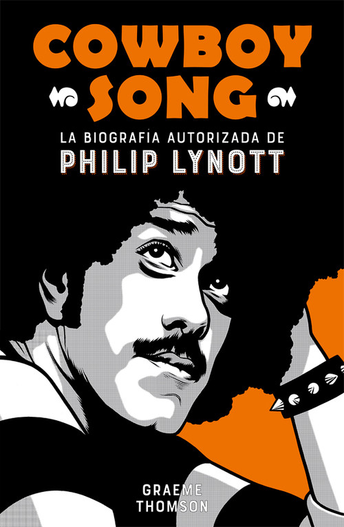 COWBOY SONG BIOGRAFIA AUTORIZADA DE PHILIP LYNOTT