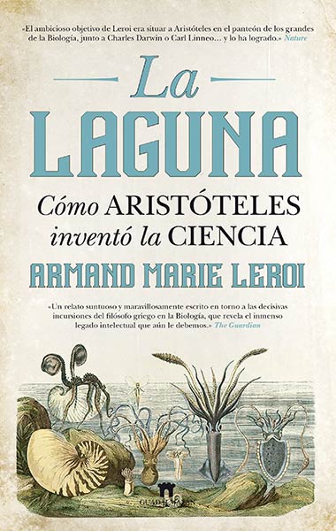 LAGUNA. COMO ARISTOTELES INVENTO LA CIENCIA, LA