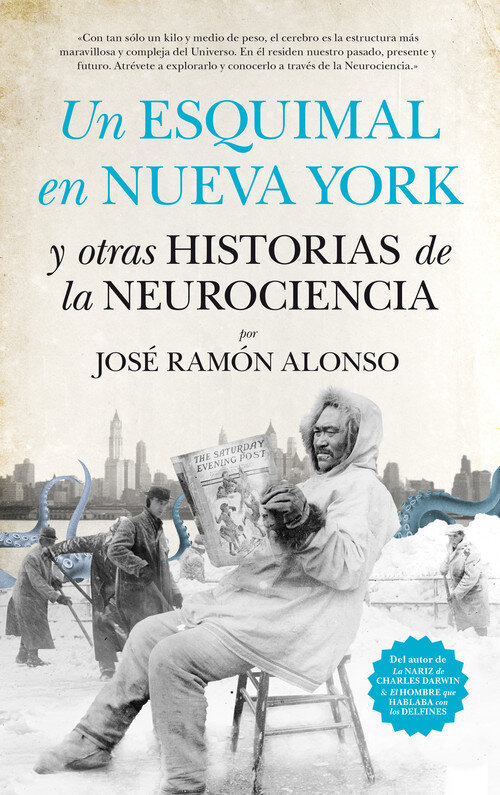 UN ESQUIMAL EN NUEVA YORK Y OTRAS HISTOR.DE NEUROCIENCIA