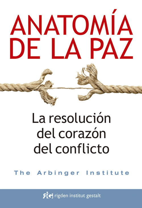 ANATOMIA DE LA PAZ LA RESOLUCION DEL CORAZON DEL CONFLICTO