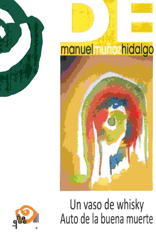UN VASO DE WHISKY, AUTO DE LA BUENA MUERTE
