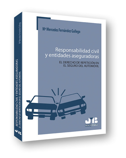 RESPONSABILIDAD CIVIL Y ENTIDADES ASEGURADORAS, EL DERECHO D