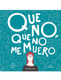 QUE NO QUE NO ME MUERO