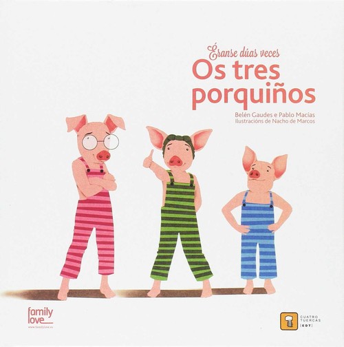 ERANSE DUAS VECES, OS TRES PORQUI�OS