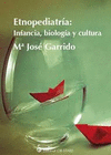 ETNOPEDIATRIA. INFANCIA, BIOLOGIA Y CULTURA