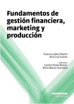 FUNDAMENTOS DE GESTION FINANCIERA, MARKETING Y PRODUCCION