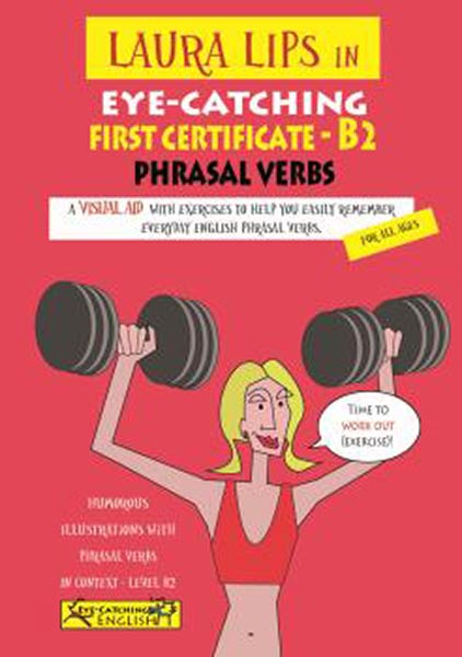LAURA LIPS IN EYE-CATCHING FIRST CERTIFICATE PHRASAL VERBS