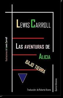 AVENTURAS DE ALICIA BAJO TIERRA,LAS