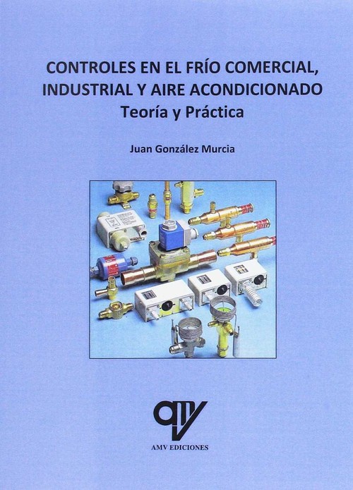 CONTROLES EN EL FRIO COMERCIAL, INDUSTRIAL Y AIRE ACONDICION