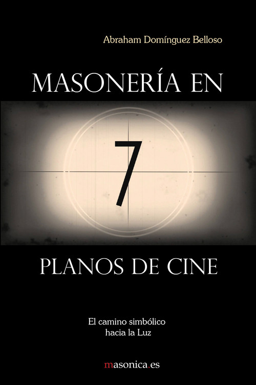 MASONERIA EN 7 PLANOS DE CINE