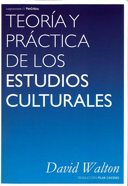 TEORIA Y PRACTICA DE LOS ESTUDIOS CULTURALES