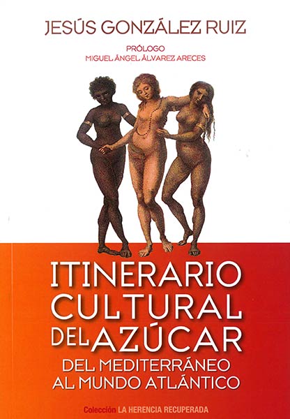 ITINERARIO CULTURAL DEL AZUCAR DEL MEDITERRANEO AL MUNDO AT