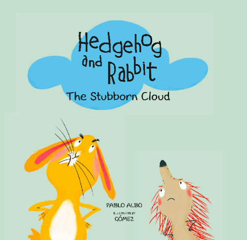HEDGEHOG AND RABBIT THE STUBBORN CLOUD