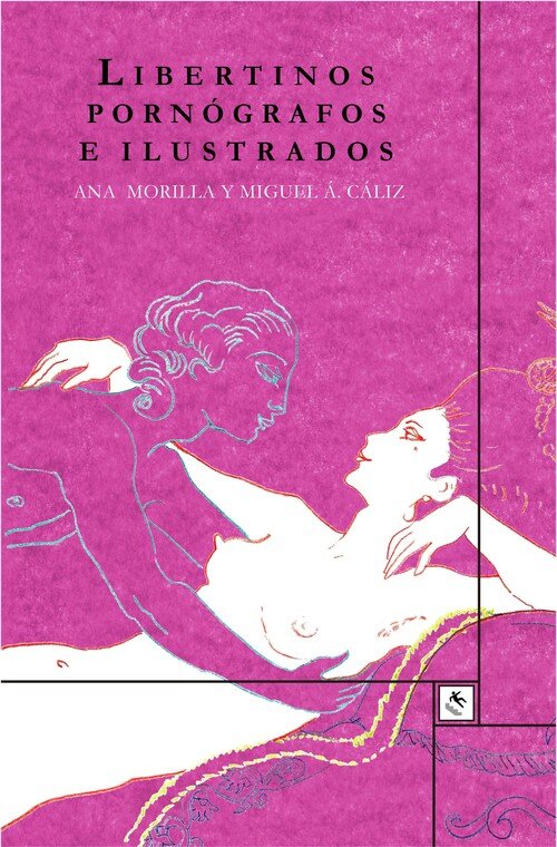 LIBERTINOS, PORNOGRAFOS E ILUSTRADOS