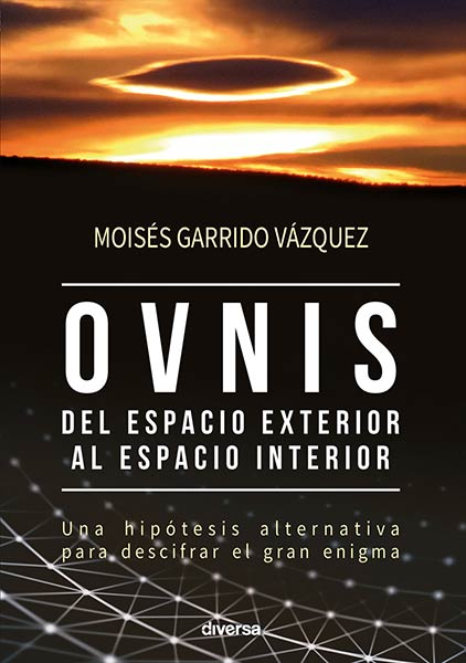 OVNIS. DEL ESPACIO EXTERIOR AL ESPACIO INTERIOR