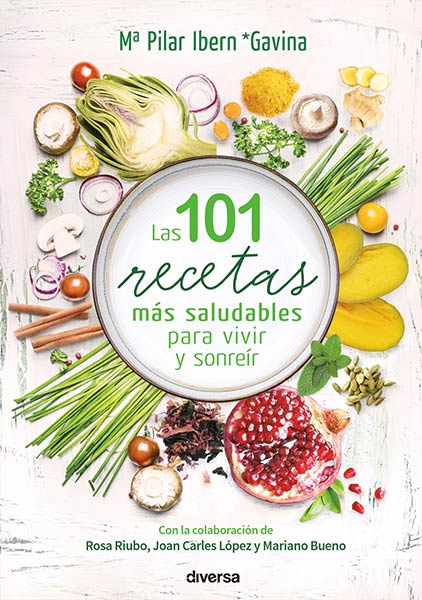 101 RECETAS MAS SALUDABLES PARA VIVIR Y SONREIR,LAS
