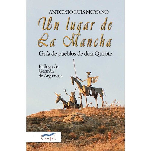 UN LUGAR DE LA MANCHA GUIA DE PUEBLOS DE DON QUIJOTE