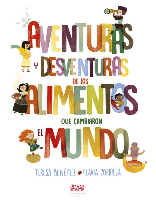 AVENTURAS Y DESVENTURAS DE LOS ALIMENTOS QUE CAMBIARON EL MU