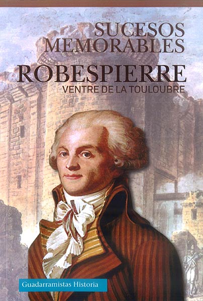 ROBESPIERRE.SUCESOS MEMORABLES