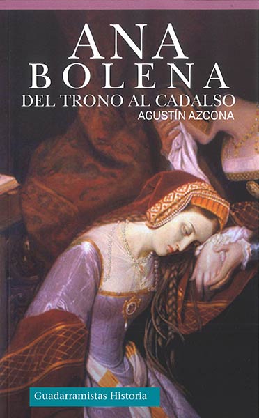 ANA BOLENA DEL TRONO AL CADALSO