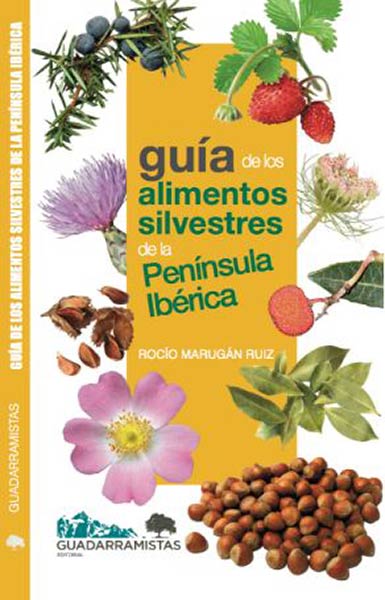 GUIA DE LOS ALIMENTOS SILVESTRES DE LA PENINSULA IBERICA