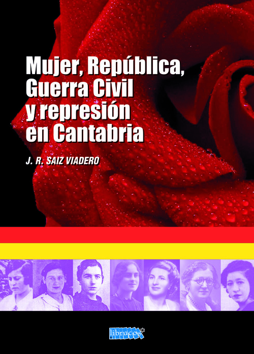 MUJER, REPUBLICA, GUERRA CIVIL Y REPRESION EN CANTABRIA