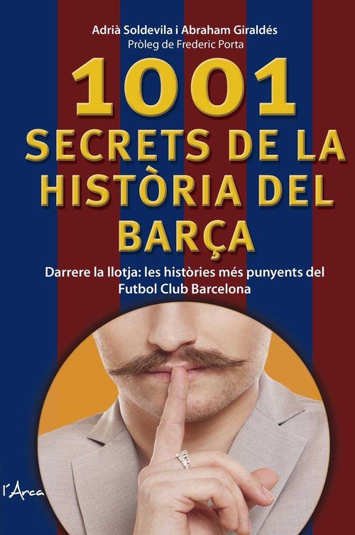 1001 SECRETS DE LA HISTORIA DEL BAR�A