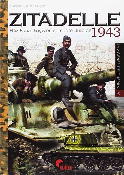 ZITADELLE EL SS PANZERKORPS EN COMBATE JULIO 1943