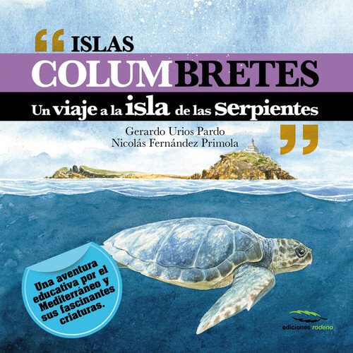 ISLAS COLUMBRETES UN VIAJE A LA ISLA DE LAS SERPIENTES