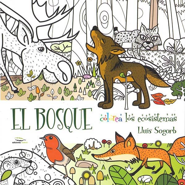 BOSQUE, EL. COLOREA LOS ECOSISTEMAS