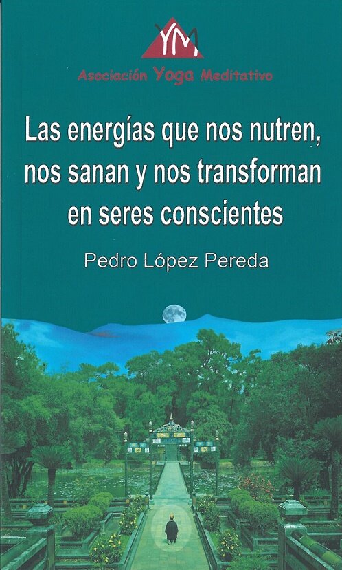 ENERGIAS QUE NOS NUTREN NOS SANAN Y NOS TRANSFORMAN EN SERE