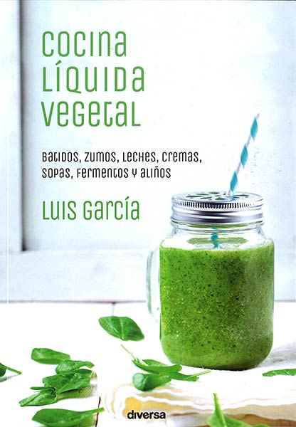 COCINA LIQUIDA VEGETAL (BATIDOS, ZUMOS. LECHES, CREMAS, SO