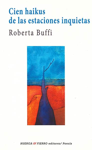 CIEN HAIKUS DE LAS ESTACIONES INQUIETAS