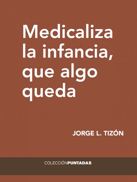 MEDICALIZA LA INFANCIA, QUE ALGO QUEDA