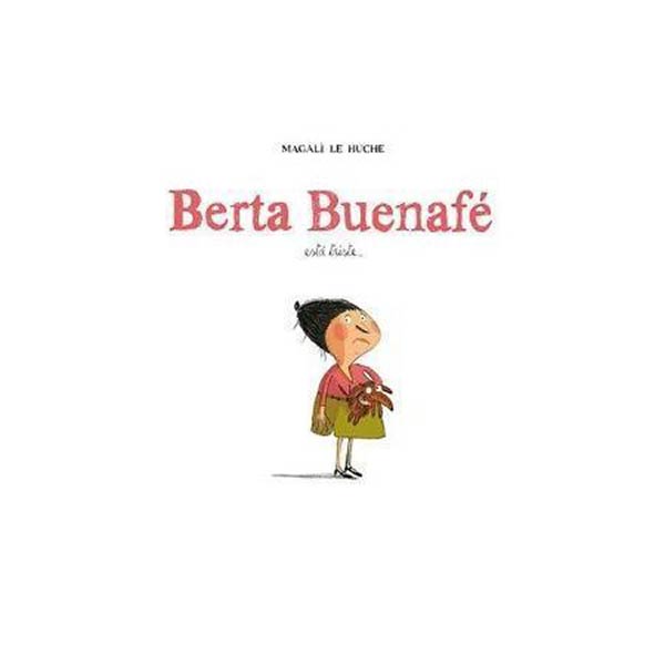 BERTA BUENAFE ESTA TRISTE? (2 ED.)