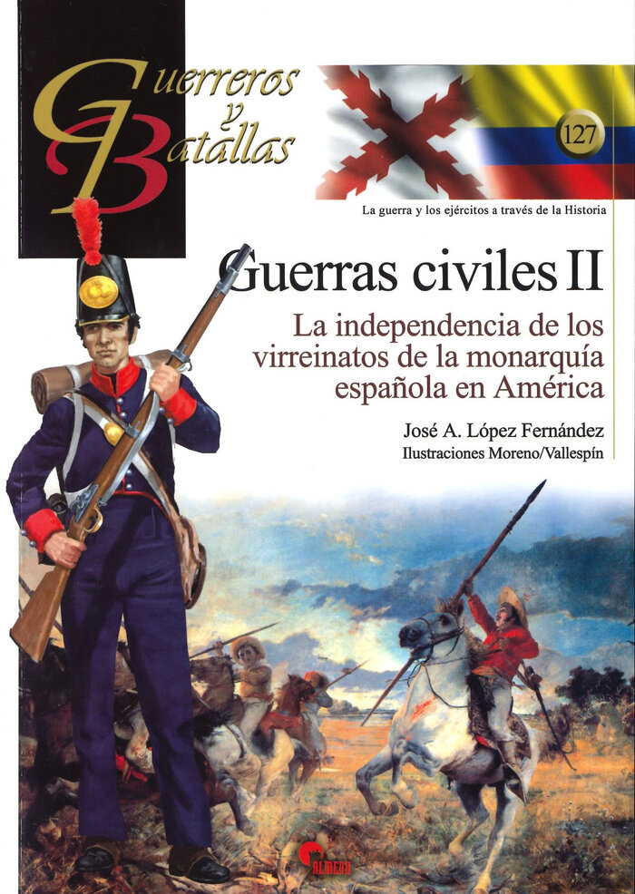 GUERRAS CIVILES II. LA INDEPENDENCIA DE LOS VIRREINATOS DE