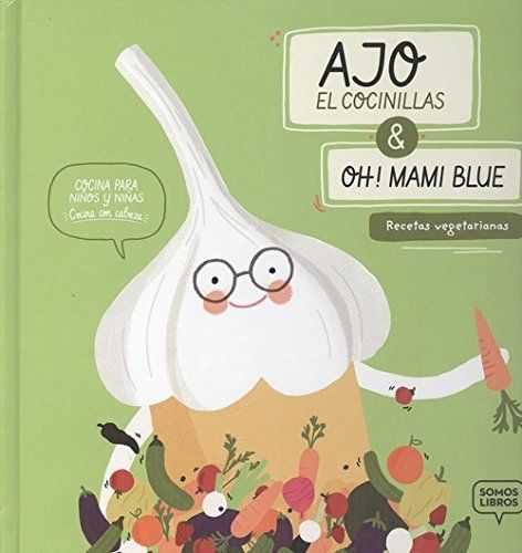 AJO,EL COCINILLAS - OH MAMI BLUE - RECETAS VEGETARIANAS