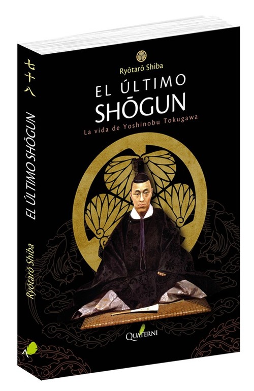 ULTIMO SHOGUN. LA VIDA DE YOSHINOBU TOKUGAWA, EL
