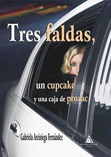TRES FALDAS UN CUPCAKE Y UNA CAJA DE PROZAC