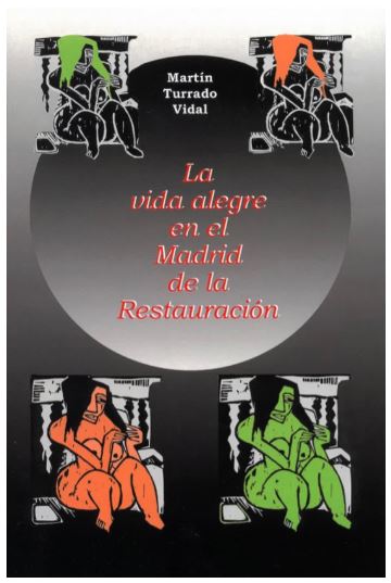 VIDA ALEGRE EN EL MADRID DE LA RESTAURACION, LA