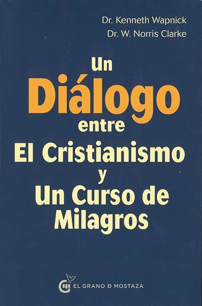UN DIALOGO ENTRE EL CRISTIANISMO Y UN CURSO DE MILAGROS
