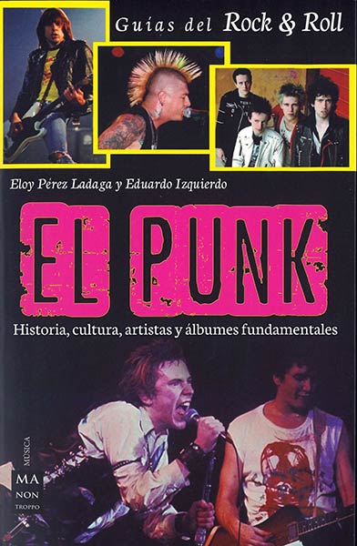 PUNK, EL. HISTORIA, CULTURA, ARTISTAS Y ALBUMES FUNDAMENTAL