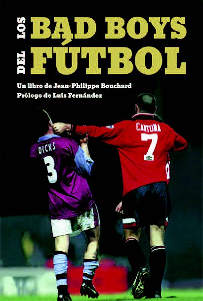 BAD BOYS DEL FUTBOL,LOS